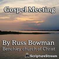 Gospel Meeting with Russ Bowman (2024)