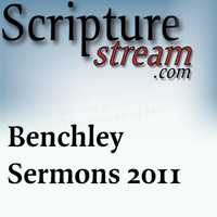 Benchley sermons 2011