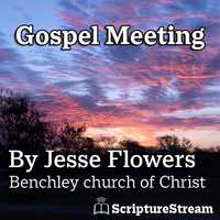 Gospel Meeting with Jesse Flowers (2023)