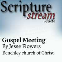 Gospel Meeting with Jesse Flowers (2018)