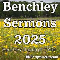 Benchley Sermons 2025